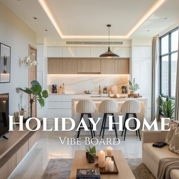Holiday Home Vibe Board - تصميم منزل العطلات